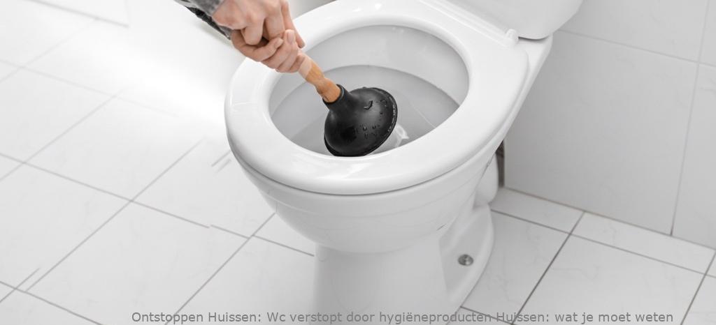 Wc verstopt door hygiëneproducten Huissen: wat je moet weten